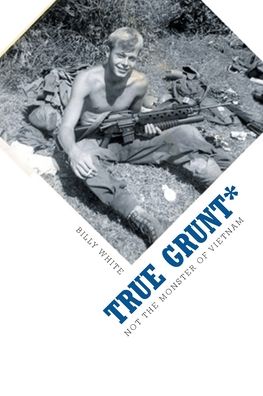 Cover for Billy White · True Grunt* (Paperback Book) (2019)