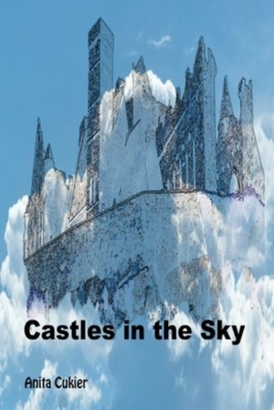 Cover for Anita Cukier · Castles in the Sky (Paperback Book) (2021)