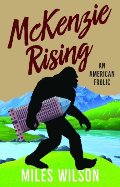 Cover for Miles Wilson · McKenzie Rising: An American Frolic (Paperback Book) (2022)