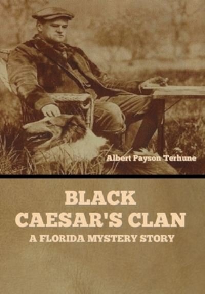 Cover for Albert Payson Terhune · Black Caesar's Clan (Innbunden bok) (2020)