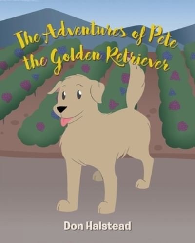 Cover for Don Halstead · Adventures of Pete the Golden Retriever (Bok) (2021)
