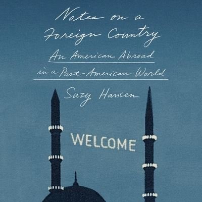 Cover for Suzy Hansen · Notes on a Foreign Country (CD) (2017)