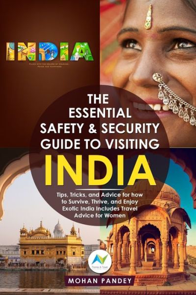 Cover for Mohan Pandey · The Essential Safety &amp; Security Guide to Visiting India (Paperback Book) (2019)