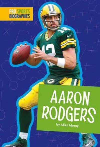 Aaron Rodgers - Allan Morey - Książki - Amicus - 9781681516639 - 15 lipca 2019