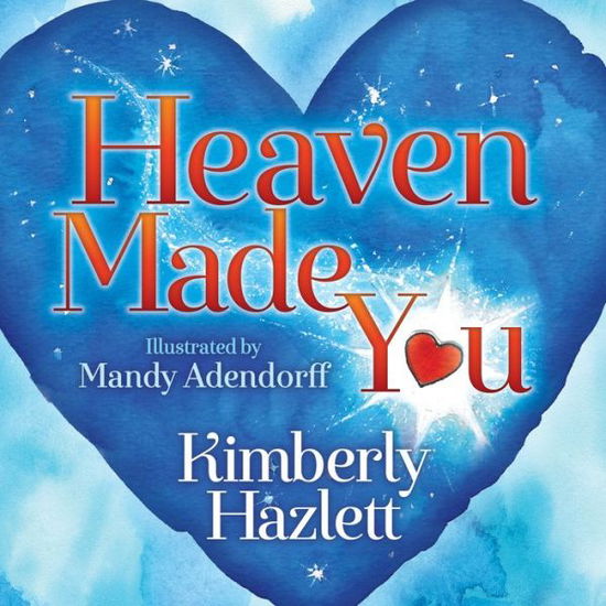 Cover for Kimberly Hazlett · Heaven Made You (Paperback Book) (2018)