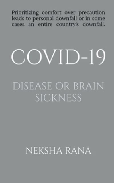 Cover for Neksha Rana · Covid-19 Disease or Brain Sickness (Bog) (2021)