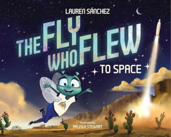 The Fly Who Flew to Space (with removable glow-in-the-dark poster) - Lauren Sanchez - Książki - The Collective Book Studio - 9781685550639 - 26 września 2024