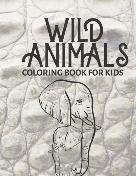 Cover for Sea Horse Pubications · Wild Animals Coloring Book for Kids (Taschenbuch) (2019)