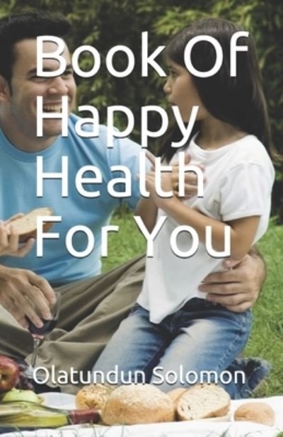 Cover for Olatundun Solomon · Book Of Happy Health For You (Paperback Book) (2019)