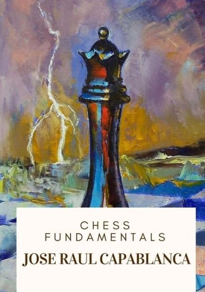 Chess Fundamentals by Jose Capablanca (1994, Trade Paperback) for