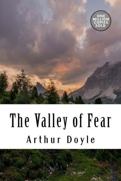 The Valley of Fear - Sir Arthur Conan Doyle - Libros - Createspace Independent Publishing Platf - 9781717473639 - 2 de mayo de 2018