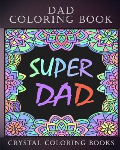Cover for Crystal Coloring Books · Dad Coloring Book (Taschenbuch) (2018)