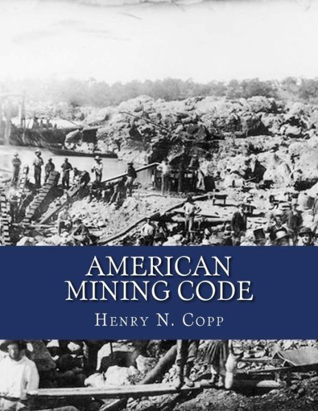 Cover for Henry N Copp · American Mining Code (Paperback Book) (2018)