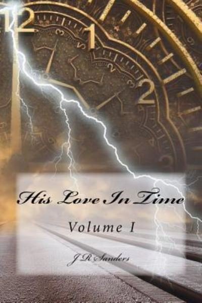 Cover for J R Sanders · His Love In Time (Paperback Book) (2018)