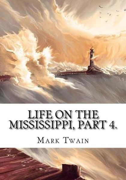 Cover for Mark Twain · Life on the Mississippi, Part 4. (Paperback Book) (2018)