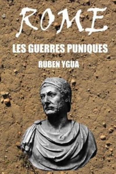 Cover for Ruben Ygua · Rome- Les Guerres Puniques (Paperback Book) (2018)