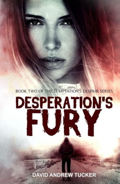 Cover for David Andrew Tucker · Desperation's Fury (Paperback Book) (2019)