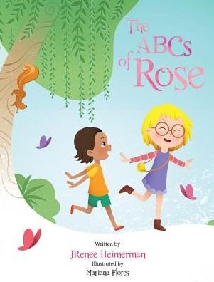 Cover for Jrenee Heimerman · The ABCs of Rose (Hardcover Book) (2018)