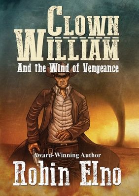 Cover for Robin Elno · Clown William and the Wind of Vengeance - Clown William (Paperback Book) (2019)