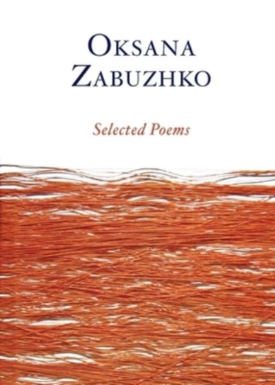 Cover for Oksana Zabuzhko · Selected Poems of Oksana Zabuzhko (Pocketbok) (2022)