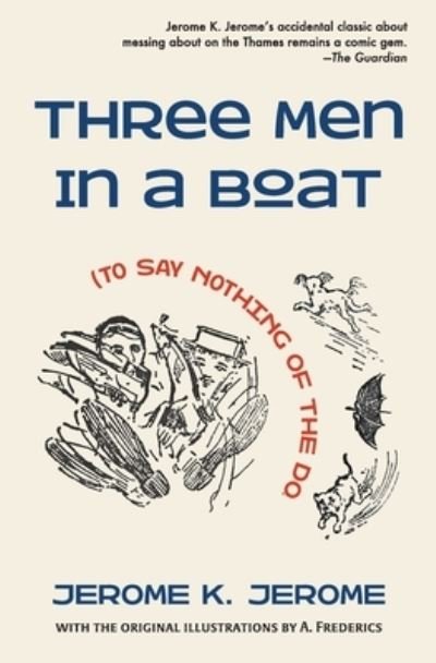 Cover for Jerome K Jerome · Three Men in a Boat (To Say Nothing of the Dog) (Paperback Bog) (2020)