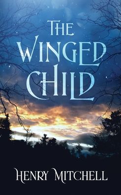 Cover for Mitchell Henry Mitchell · The Winged Child (Paperback Book) (2022)