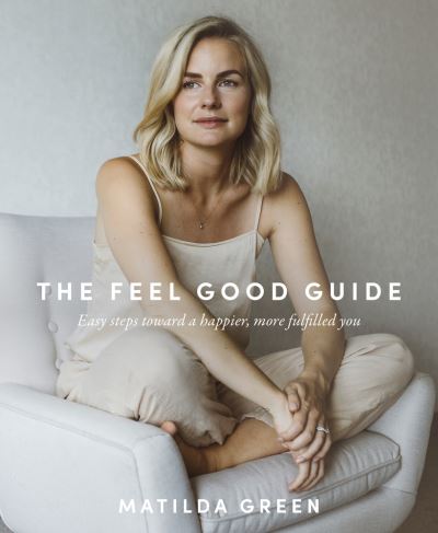 Cover for Matilda Green · The Feel Good Guide (Paperback Book) (2020)