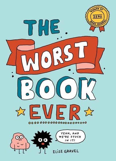 Cover for Elise Gravel · The Worst Book Ever (Hardcover Book) (2019)