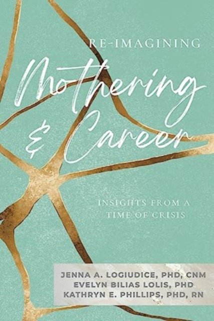 Jenna Logiudice · Re-Imagining Mothering & Career ( (Paperback Book) (2023)