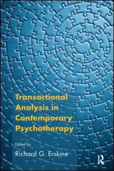 Transactional Analysis in Contemporary Psychotherapy - Richard G. Erskine - Books - Taylor & Francis Ltd - 9781782202639 - November 23, 2015