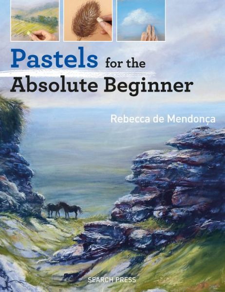 Cover for Rebecca De Mendonca · Pastels for the Absolute Beginner - Absolute Beginner Art (Pocketbok) (2019)