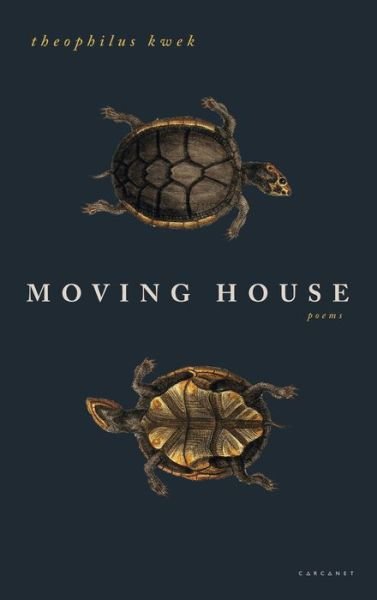 Moving House - Theophilus Kwek - Books - Carcanet Press Ltd - 9781784109639 - June 25, 2020