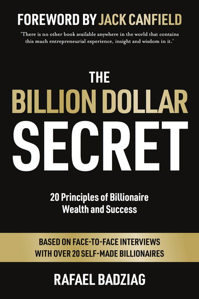 Cover for Rafael Badziag · The Billion Dollar Secret: 20 Principles of Billionaire Wealth and Success (Hardcover Book) (2019)