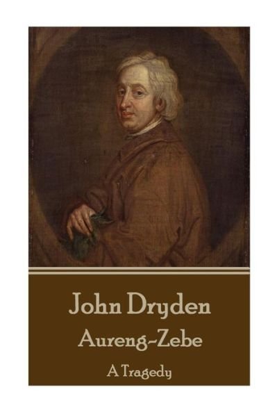 Cover for John Dryden · John Dryden - Aureng-Zebe (Paperback Book) (2016)