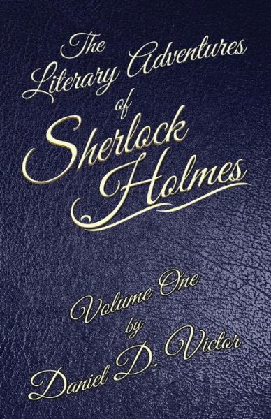 Cover for Daniel D Victor · The Literary Adventures of Sherlock Holmes Volume 1 - Literary Adventures of Sherlock Holmes (Taschenbuch) (2019)