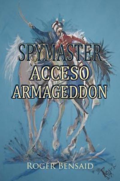 Cover for Roger Bensaid · Spymaster Acceso Armageddon (Paperback Book) (2017)