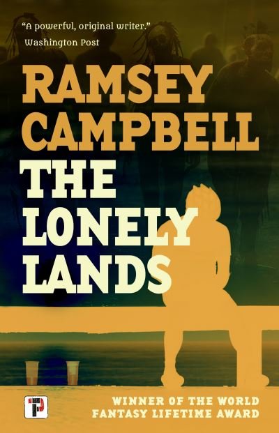 Cover for Ramsey Campbell · The Lonely Lands (Pocketbok) [New edition] (2023)