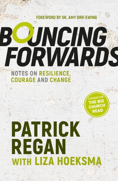 Cover for Patrick Regan · Bouncing Forwards: Notes on Resilience, Courage and Change (Paperback Book) (2021)