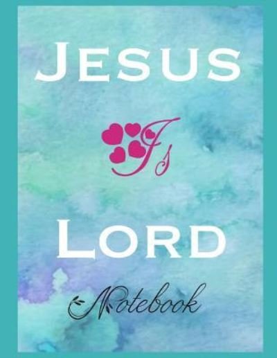 Cover for Ahavaha · Jesus Is Lord Notebook (Paperback Book) (2018)