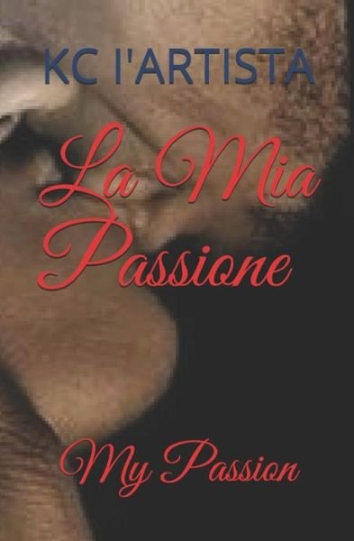 Cover for Kc I'artista · La MIA Passione (Paperback Book) (2019)