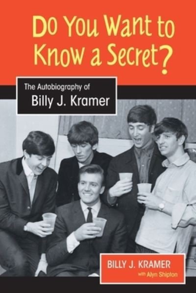 Cover for Billy J. Kramer · Do You Want to Know a Secret?: The Autobiography of Billy J. Kramer - Studies in Popular Music (Paperback Book) (2023)