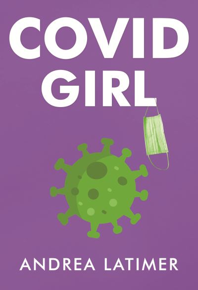 Cover for Andrea Latimer · COVID Girl (Paperback Book) (2022)