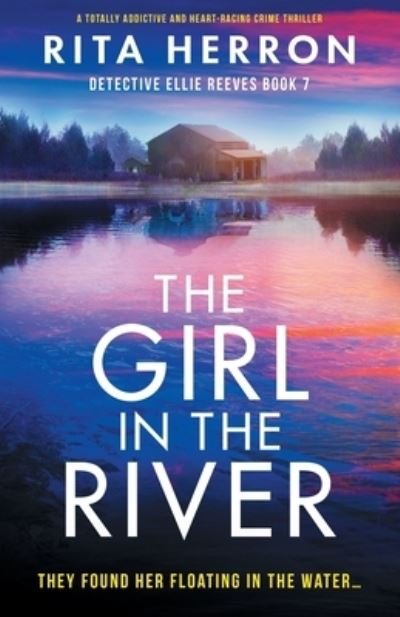 Cover for Rita Herron · The Girl in the River: A totally addictive and heart-racing crime thriller - Detective Ellie Reeves (Pocketbok) (2022)