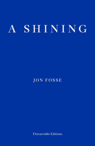 Cover for Jon Fosse · A Shining - WINNER OF THE 2023 NOBEL PRIZE IN LITERATURE (Paperback Book) (2023)