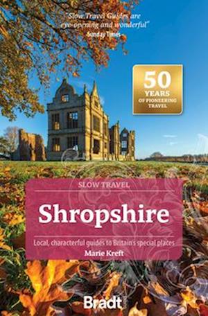 Cover for Marie Kreft · Shropshire (Slow Travel): Local, characterful guides to Britain's special places (Pocketbok) [3 Revised edition] (2025)
