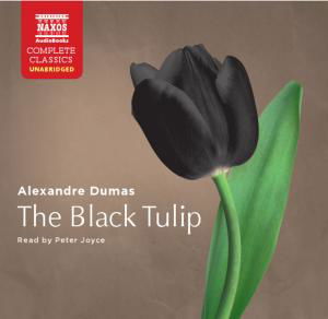 * The Black Tulip (Naxos Classics) (Complete Classics) - Peter Joyce - Muziek - Naxos Audiobooks - 9781843794639 - 3 oktober 2011