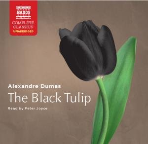 Cover for Peter Joyce · * The Black Tulip (Naxos Classics) (Complete Class (CD) (2011)