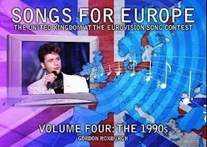 Cover for Gordon Roxburgh · Songs for Europe: Volume 4: The 1990s - Songs for Europe (Paperback Book) (2020)