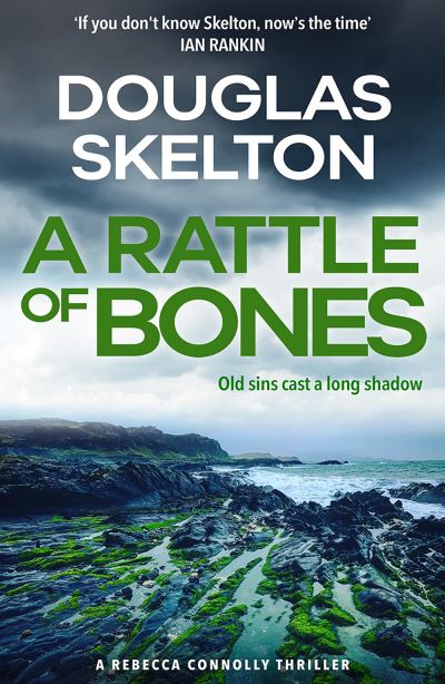 A Rattle of Bones: A Rebecca Connolly Thriller - The Rebecca Connolly Thrillers - Douglas Skelton - Livres - Birlinn General - 9781846975639 - 5 août 2021