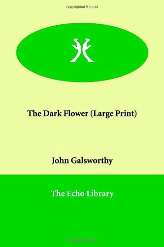 Cover for John Sir Galsworthy · The Dark Flower (Paperback Book) (2006)